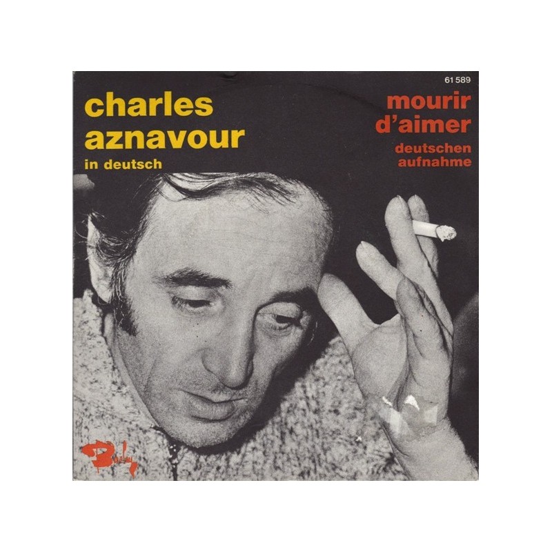 Aznavour ‎Charles –-Mourir D'Aimer / Nein, Ich Vergass Nichts Davon|1971     Barclay ‎– 61 589-Single