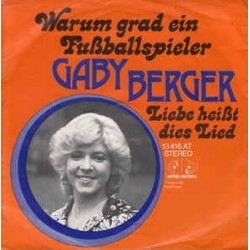 Berger ‎Gaby – Warum Grad Ein Fußballspieler|1974     Jupiter Records ‎– 13 416 AT-Single