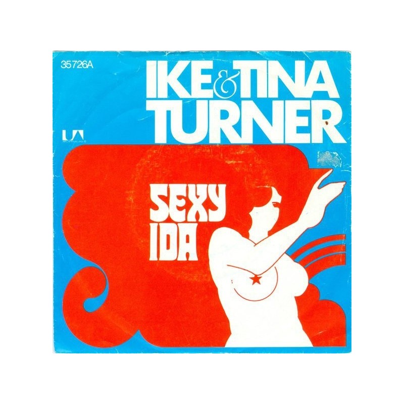 Turner ‎Ike & Tina – Sexy Ida|1974     United Artists Records ‎– UA 35 726 A-Single