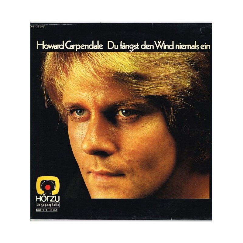 Carpendale ‎Howard – Du Fängst Den Wind Niemals Ein|1974     HÖR ZU ‎– 1C 062-29 556