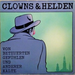 Clowns & Helden ‎– Von Beteuerten Gefühlen Und Anderer Kälte|1986     TELDEC ‎– 6.26384