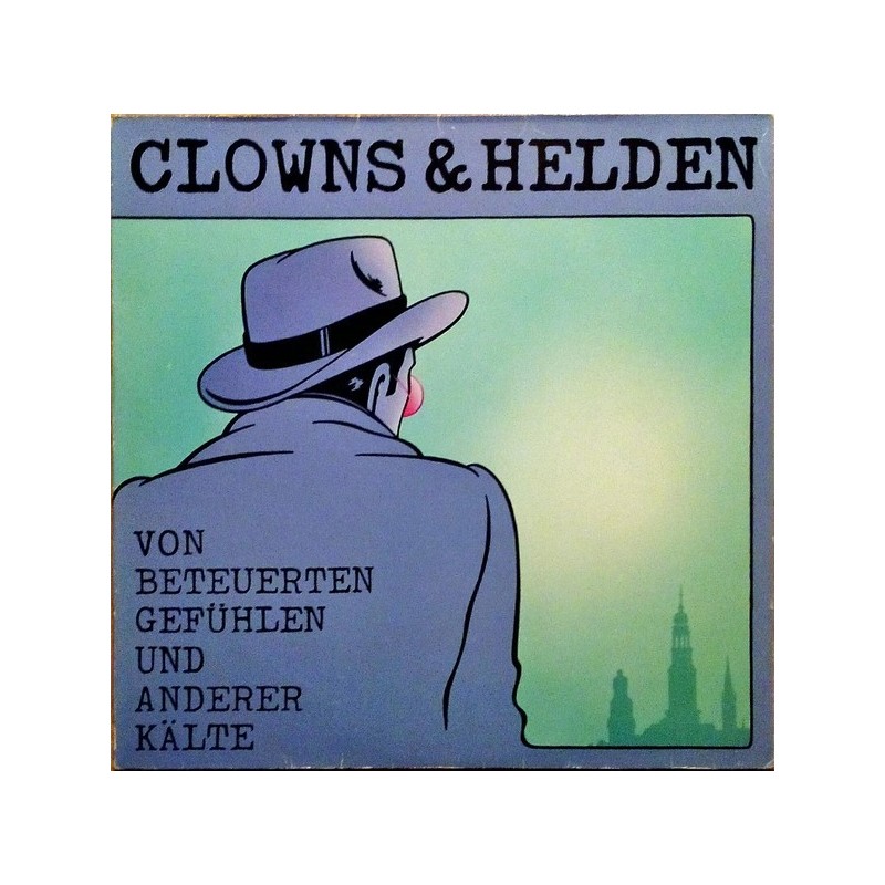 Clowns & Helden ‎– Von Beteuerten Gefühlen Und Anderer Kälte|1986     TELDEC ‎– 6.26384