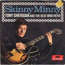 Sheridan Tony/ Beat Brothers / The Beatles  – Skinny Minny / Sweet Georgia Brown|1964    Polydor ‎– 52 324-Single