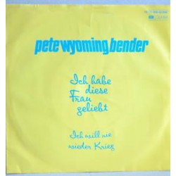 Bender ‎Pete Wyoming – Ich...