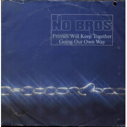 No Bros ‎– Friends Will...