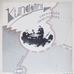 Kundalini – Grenz-Jazz /...