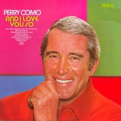 Como ‎Perry – And I Love You So|1973   RCA Victor APL1-0100