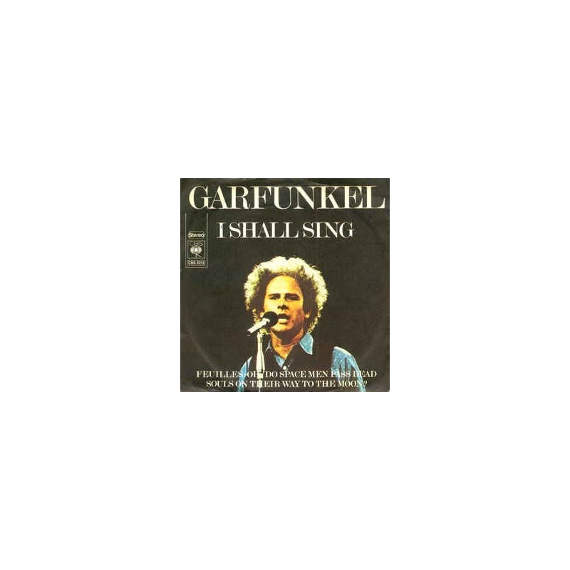 Garfunkel Art ‎– I Shall Sing |1973     CBS 2013 -Single