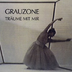 Grauzone ‎– Träume Mit...