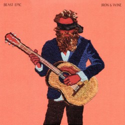 Iron And Wine – Beast Epic...