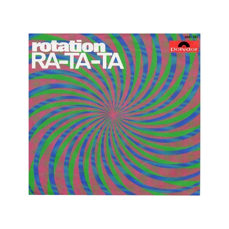 Rotation – Ra-Ta-Ta|1970     Polydor ‎– 2041 037-Single