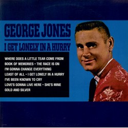 George Jones – I Get Lonely...