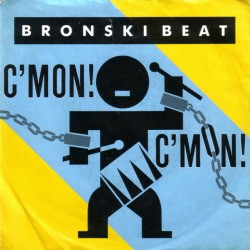 Bronski Beat – C'Mon!...