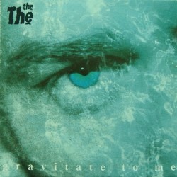 The The – Gravitate To Me...