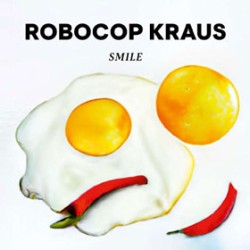 Robocop Kraus  – Smile...