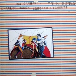 Haden Charlie, Jan Garbarek, Egberto Gismonti ‎– Folk Songs|1981   ECM 1170