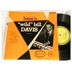 Davis ‎Wild Bill – Here&8217s &8222Wild&8220 Bill Davis|Epic ‎– LG1004-10&8243