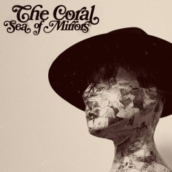 The Coral - Sea Of Mirrors...