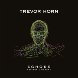 Trevor Horn – Echoes -...