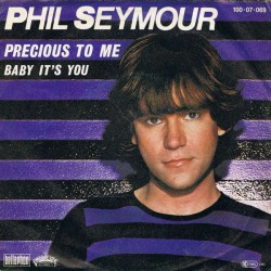 Phil Seymour ‎– Precious To...