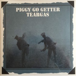 Tear Gas – Piggy Go Getter...