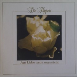 Die Flippers – Aus Liebe...