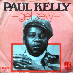 Paul Kelly – Get Sexy...