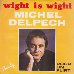 Michel Delpech – Wight Is...