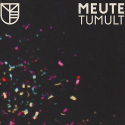 Meute – Tumult  |2017...