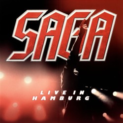 Saga  – Live In Hamburg...