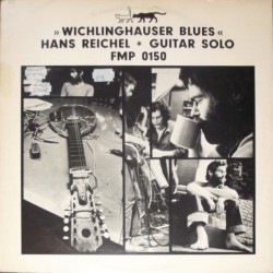 Reichel Hans  ‎– Wichlinghauser Blues|1973    	FMP 0150	