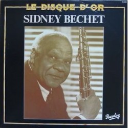 Bechet ‎Sidney – Le Disque D'Or|1979   Barclay 90336