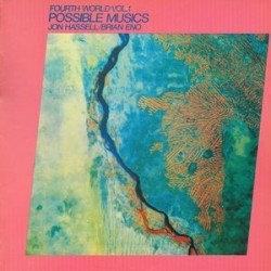 Hassell Jon / Brian Eno ‎– Fourth World Vol. 1 - Possible Musics|1980   	EGED 7