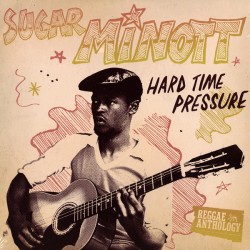 Sugar Minott – Hard Time...