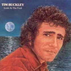 Buckley Tim ‎– Look At The Fool|1974     Discreet	59 204