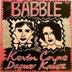 Coyne Kevin and Dagmar Krause ‎– Babble|1979      Virgin	200 596-