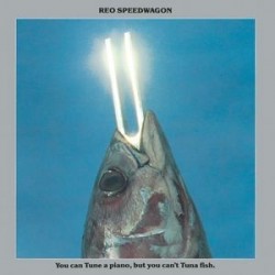 REO Speedwagon ‎– You Can Tune A Piano, But You Can't Tuna Fish  | 1978     Epic ‎– EPC 32115