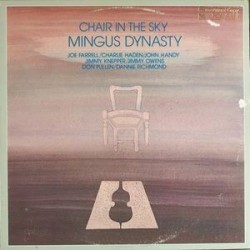 Mingus Dynasty, Joe Farrell, Charlie Haden..... ‎– Chair In The Sky|1979    WEA 99081