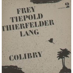 Frey  / Tiepold  / Thierfelder  / Lang  ‎– Colibry|1981   veraBra Records ‎– No. 2