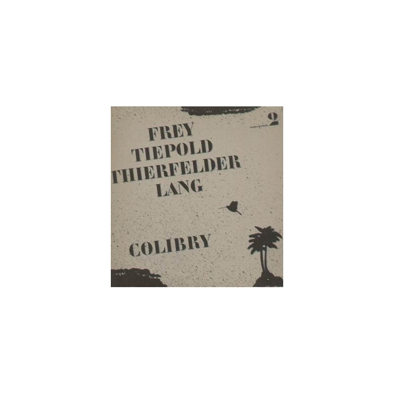 Frey  / Tiepold  / Thierfelder  / Lang  ‎– Colibry|1981   veraBra Records ‎– No. 2