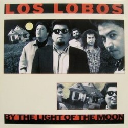 Los Lobos ‎– By The Light Of The Moon|1987   London Records	828 033-1