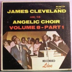 Cleveland  James and The Angelic Choir ‎– Volume 8 Part 1|1968   Savoy Records ‎– MG-14205