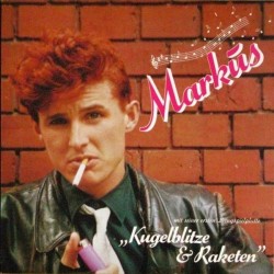 Markus – Kugelblitze & Raketen|1982     CBS ‎– 85732