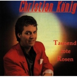 König ‎Christian – Tausend Rote Rosen|1989     Bellaphon ‎– 270-05-019