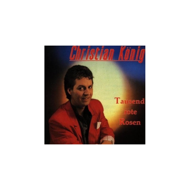 König ‎Christian – Tausend Rote Rosen|1989     Bellaphon ‎– 270-05-019