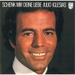 Iglesias ‎Julio– Schenk Mir Deine Liebe|1976   Club Edition 65740