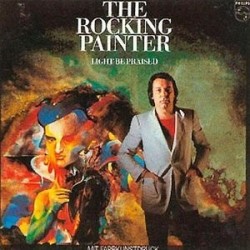 ROCKING PAINTER THE --LIGHT BE PRAISED--OHNE FARBKUNSTDRUCK|1980   Philips 6322060