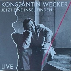 Wecker Konstantin ‎– Jetzt Eine Insel Finden-Live|1986   Polydor	831 078-1