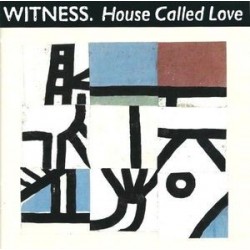 Witness – House Called Love|1991      A&M Records	397 124-1