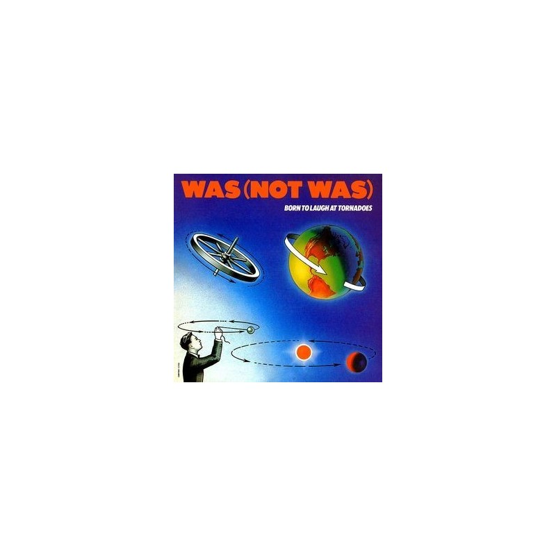 Was (Not Was) ‎– Born To Laugh At Tornadoes|1983    Geffen Records GEF 25592